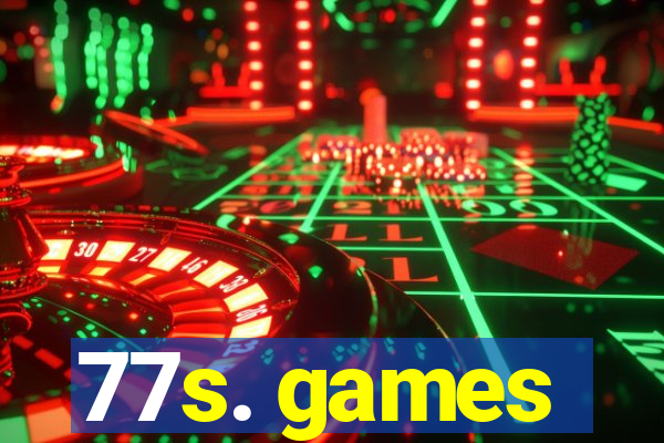 77s. games